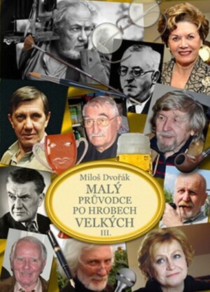Product detail of Malý průvodce po hrobech velkých III. - Miloš Dvořák