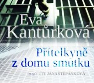 Product detail of Přítelkyně z domu smutku - CDmp3 - Eva Kantůrková