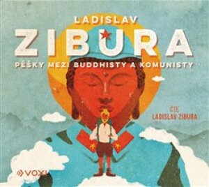 Product detail of Pěšky mezi buddhisty a komunisty - Ladislav Zibura