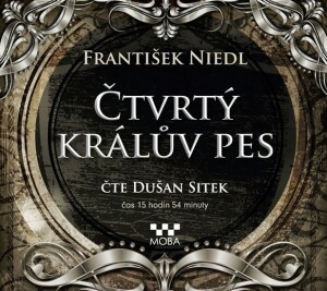 Product detail of Čtvrtý králův pes - CDmp3 (Čte Dušan Sitek) - František Niedl