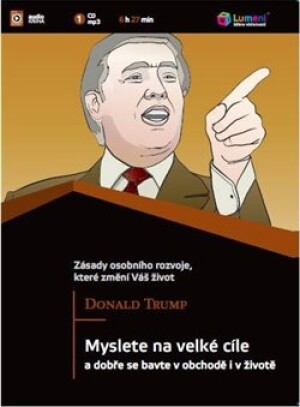 Product detail of Myslete na velké cíle. Dobře se bavte v obchodě i životě, CD - Donald J. Trump, Bill Zanker