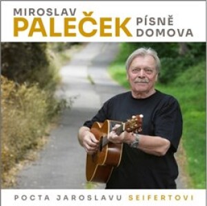 Product detail of Písně domova (Pocta Jaroslavu Seifertovi) - Miroslav Paleček