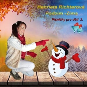 Product detail of Písničky pro děti 2. Podzim Zima - CD - Henrieta Richterová