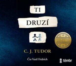 Product detail of Ti druzí - C. J. Tudor