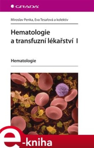Product detail of Hematologie a transfuzní lékařství I - Miroslav Penka, Eva Tesařová, kol.
