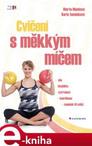 Product detail of Cvičení s měkkým míčem - Marta Muchová, Karla Tománková