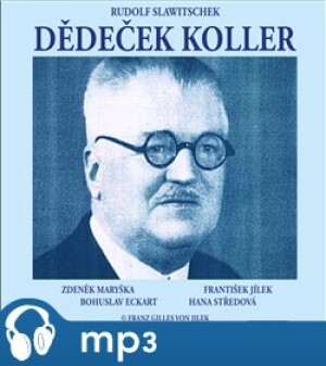 Product detail of Dědeček Koller, mp3 - Rudolf Slawitschek