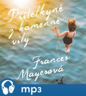 Product detail of Přítelkyně z kamenné vily, mp3 - Frances Mayesová