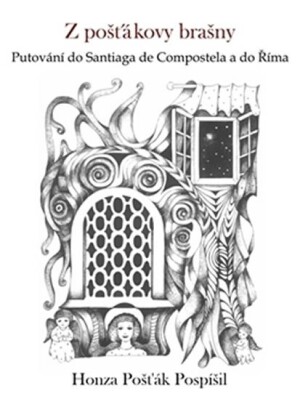 Product detail of Z pošťákovy brašny - Putování do Santiaga de Compostela a do Říma - Honza Pošťák Pospíšil