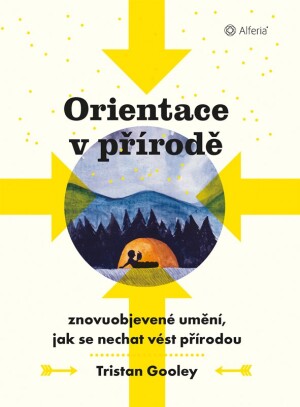 Product detail of Orientace v přírodě - Znovuobjevené umění, jak se nechat vést přírodou - Tristan Gooley