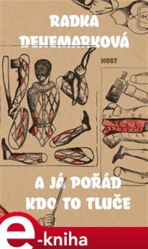 Product detail of A já pořád kdo to tluče - Radka Denemarková