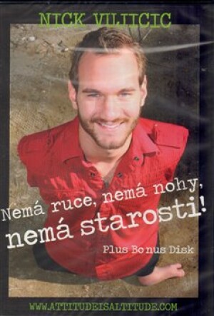 Product detail of Nemá ruce, nemá nohy, nemá starosti! - Nick Vujicic
