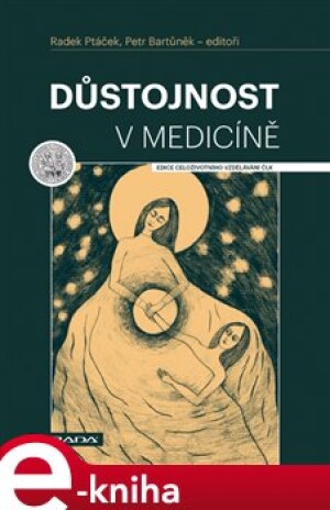 Product detail of Důstojnost v medicíně - Radek Ptáček, Petr Bartůněk, kolektiv