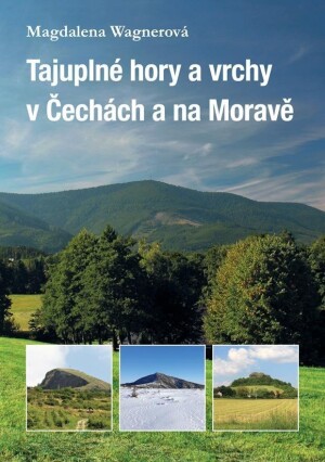 Product detail of Tajuplné hory a vrchy v Čechách a na Moravě - Magdalena Wagnerová