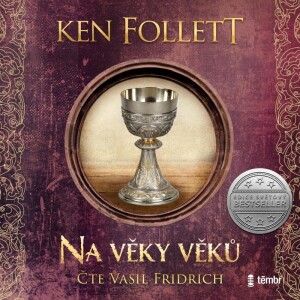 Product detail of Na věky věků - audioknihovna - Ken Follett