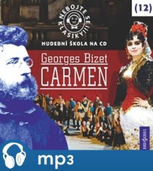 Product detail of Nebojte se klasiky! Carmen, mp3 - Georges Bizet