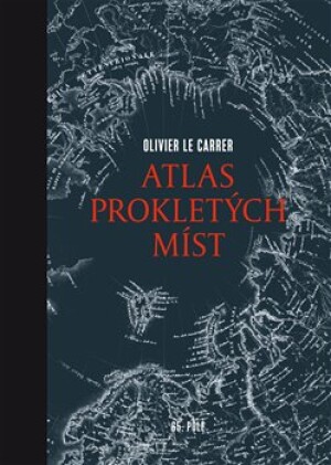 Product detail of Atlas prokletých míst - Olivier Le Carrer