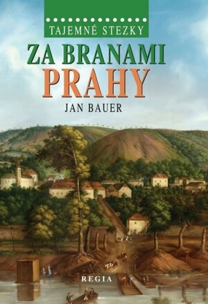 Product detail of Tajemné stezky – Za branami Prahy - Jan Bauer