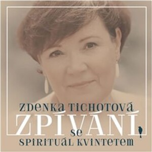 Product detail of Zpívání se Spirituál kvintetem - CD - Zdenka Tichotová