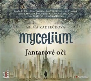 Product detail of Mycelium I.: Jantarové oči - Vilma Kadlečková