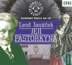 Product detail of Nebojte se klasiky! 22 Její pastorkyňa - Leoš Janáček
