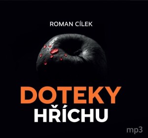 Product detail of Doteky hříchu - Dramatické kriminální příběhy podle skutečných událostí - CDmp3 - Roman Cílek