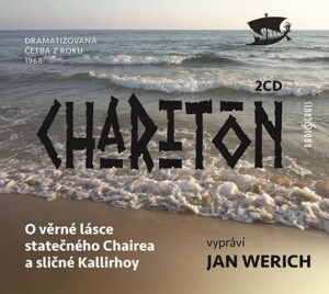 Product detail of O věrné lásce statečného Chairea a sličné Kallirhoy - 2 CD - Charitón