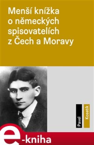 Product detail of Menší knížka o německých spisovatelích z Čech a Moravy - Pavel Kosatík