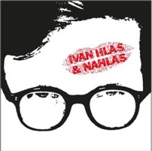 Product detail of Ivan Hlas &amp; Nahlas - Ivan Hlas, Nahlas