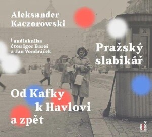 Product detail of Pražský slabikář - Od Kafky k Havlovi a zpět - CDmp3 (Čte Igor Bareš a Jan Vondráček) - Aleksander Kaczorowski