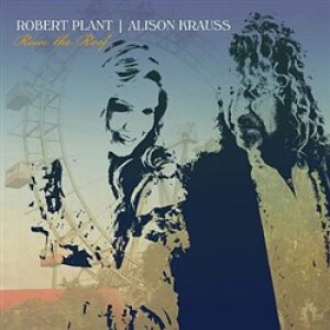 Product detail of Raise The Roof - Robert Plant, Alison Krauss