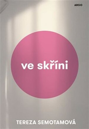 Product detail of Ve skříni - Tereza Semotamová