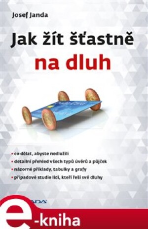 Product detail of Jak žít šťastně na dluh - Josef Janda
