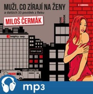 Product detail of Muži, co zírají na ženy a dalších 33 povídek z fleku, mp3 - Miloš Čermák