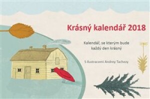 Product detail of Krásný kalendář 2018 - Andrea Tachezy