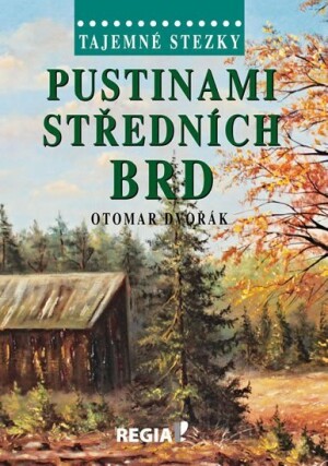 Product detail of Tajemné stezky - Pustinami středních Brd - Otomar Dvořák