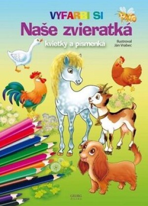 Product detail of Naše zvieratká, kvietky a písmenká - Jan Vrabec