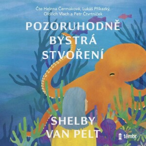 Product detail of Pozoruhodně bystrá stvoření - audioknihovna - Shelby van Pelt