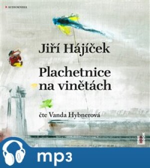 Product detail of Plachetnice na vinětách, mp3 - Jiří Hájíček