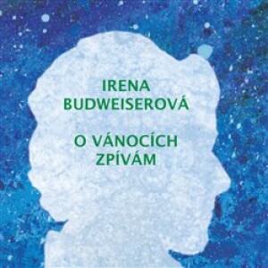 Product detail of O Vánocích zpívám - Irena Budweiserová