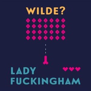 Product detail of Lady Fuckingham - Oscar Wilde