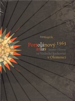 Product detail of Portolánový atlas Jaume Olivese (1563) ve Vědecké knihovně v Olomouci - Ivan Kupčík