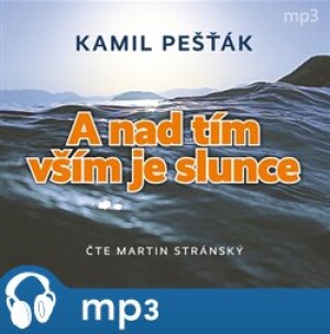 Product detail of A nad tím vším je slunce, mp3 - Kamil Pešťák