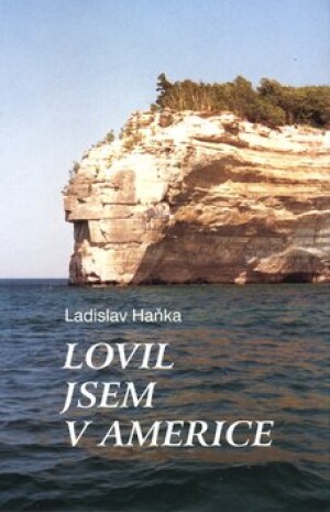Product detail of Lovil jsem v Americe - Ladislav Haňka; Ladislav Haňka
