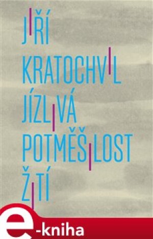 Product detail of Jízlivá potměšilost žití - Jiří Kratochvil