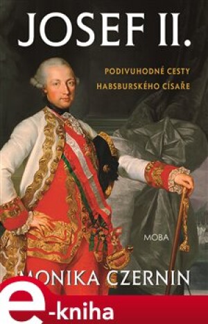 Product detail of Josef II. Podivuhodné cesty habsburského císaře - Monika Czernin