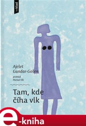 Product detail of Tam, kde číhá vlk - Ajelet Gundar-Gošen