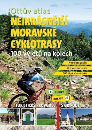 Product detail of Ottův atlas Nejkrásnější moravské cyklotrasy - 100 výletů na kolech - Ivo Paulík
