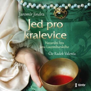 Product detail of Jed pro kralevice - audioknihovna - Jaromír Jindra