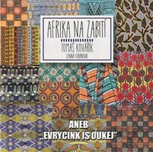 Product detail of Afrika na zabití aneb ,evrycink is oukej' - Tomáš Kovářík
